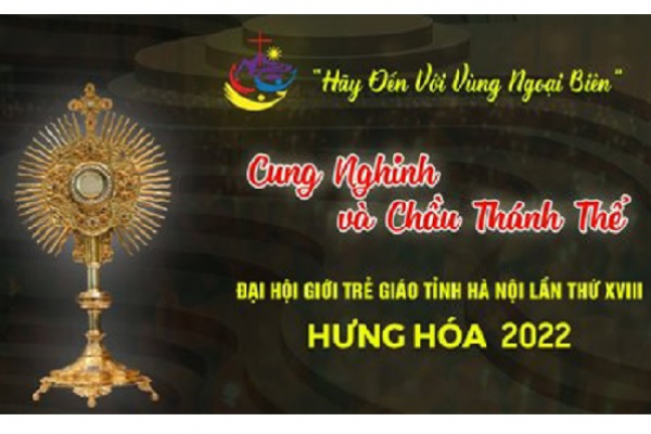 Trực tuyến: DIỄN NGUYỆN và CUNG NGHINH THÁNH THỂ - ĐHGT Giáo tỉnh Hà Nội lần thứ XVIII