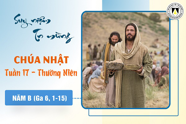 Suy niệm Tin mừng Chúa Nhật tuần XVII - Thường Niên năm B (Ga 6, 1-15)