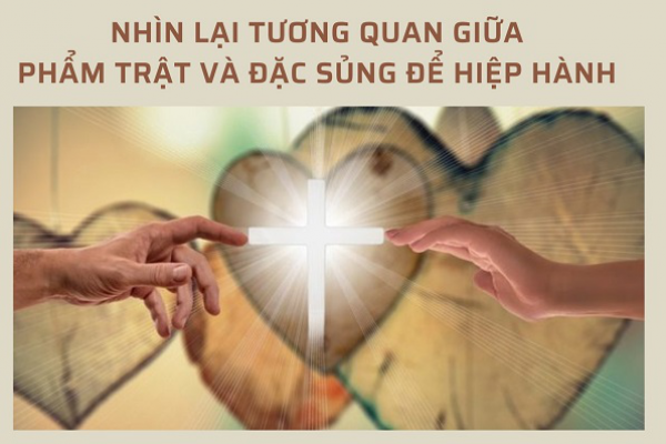 Nhìn lại tương quan giữa Phẩm trật và Đặc sủng để hiệp hành