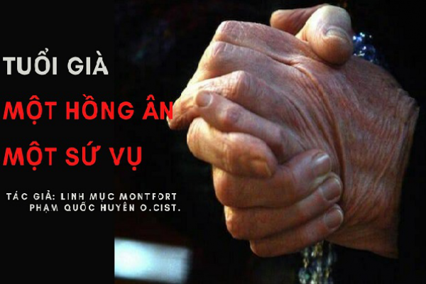 Tuổi già - Một hồng ân và một sứ vụ