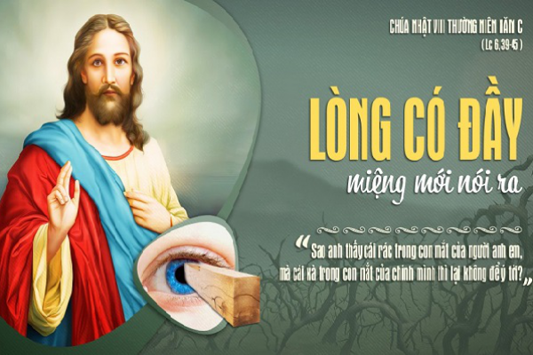 Suy niệm Tin mừng Chúa nhật tuần 8 - Thường niên năm C (Lc 6, 39-45)