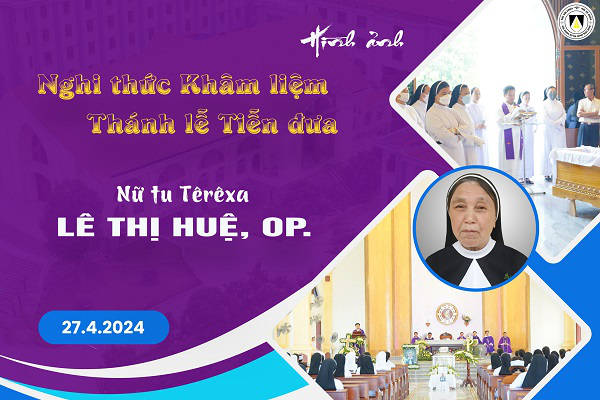 Hình ảnh: Nghi thức Khâm liệm, Thánh lễ tiễn đưa và kính viếng nữ tu Têrêxa Lê Thị Huệ, OP.