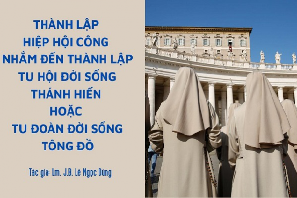 Thành lập Hiệp hội công nhắm đến thành lập Tu hội ĐSTH hoặc Tu đoàn ĐSTĐ