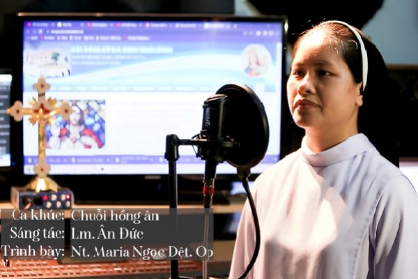 Chuỗi Hồng Ân - St: Ân Đức - Trình bày: Nt. Maria Ngọc Dệt, OP.