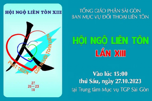 HỘI NGỘ LIÊN TÔN LẦN XIII: PHÁT TRIỂN CON NGƯỜI TOÀN DIỆN - THỨ SÁU NGÀY 27-10-2023