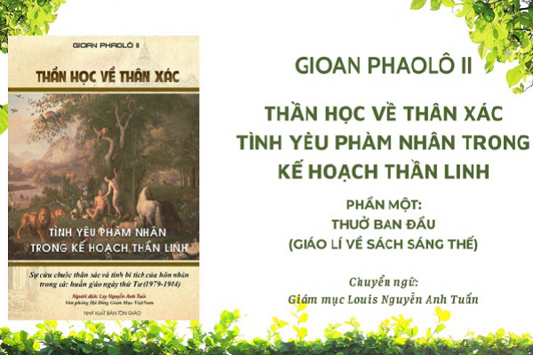 Thánh Giáo hoàng Gioan Phaolô II: Thần học về thân xác phần một - Thuở ban đầu (Giáo lí về sách Sáng Thế)