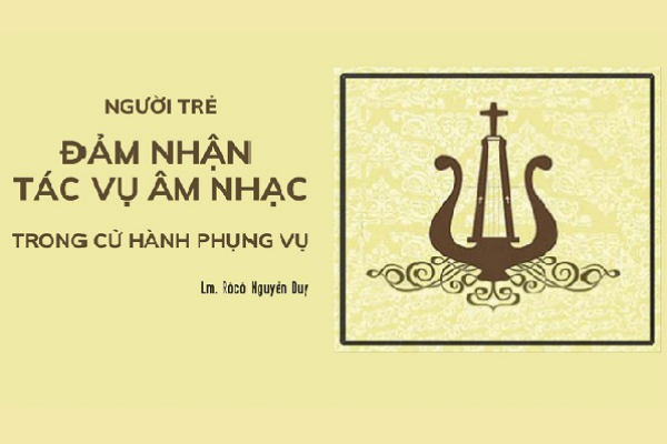 Người trẻ đảm nhận tác vụ âm nhạc trong cử hành Phụng vụ