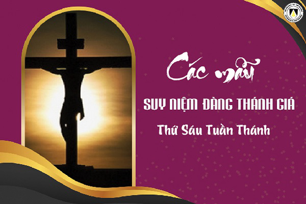 Các mẫu Suy niệm Đàng Thánh Giá thứ Sáu Tuần Thánh năm 2024