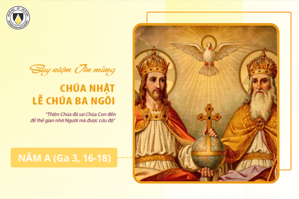 Suy niệm Tin mừng Lễ Chúa Ba Ngôi - Năm A (Ga 3, 16-18)