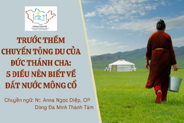 Trước thềm chuyến tông du của Đức Thánh Cha: 5 điều nên biết về đất nước Mông Cổ