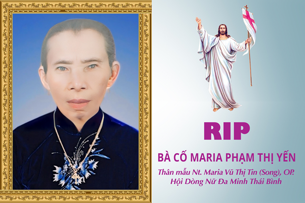 Cáo phó: Bà cố Maria Phạm Thị Yến - Thân mẫu nữ tu Maria Vũ Thị Tin (Song) OP.
